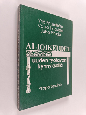 Yrjö Engeström : Alioikeudet uuden työtavan kynnyksellä :...