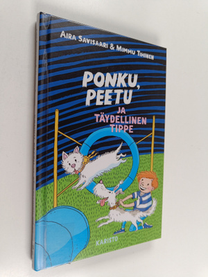 Aira Savisaari ym. : Ponku, Peetu ja täydellinen Tippe