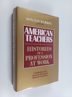 Donald (Edit.) Warren : American teachers : histories of ...