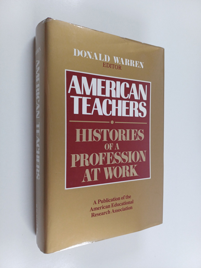 Donald (Edit.) Warren : American teachers : histories of ...