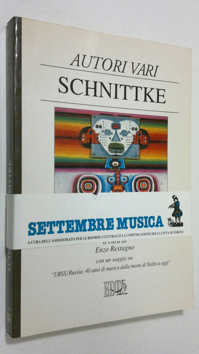 Enzo Restagno : Schnittke. Con un saggio: Urss/Russia: 40...