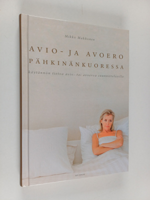 Mikko Makkonen : Avio- ja avoero pähkinänkuoressa : käytä...