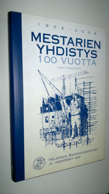 Lauri Seppänen : Mestarien yhdistys 100 vuotta 1906-2006