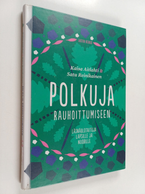 Satu Reinikainen ym. : Polkuja rauhoittumiseen