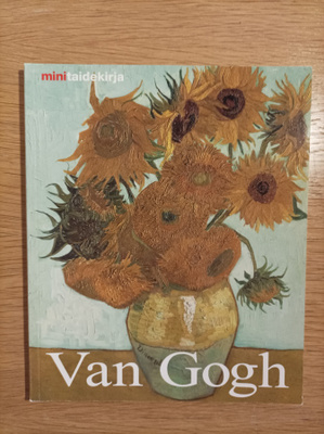Vincent van Gogh : elämä ja tuotanto