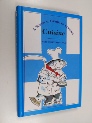 Hese Hyvärinen : A survival guide to Finnish cuisine : fo...