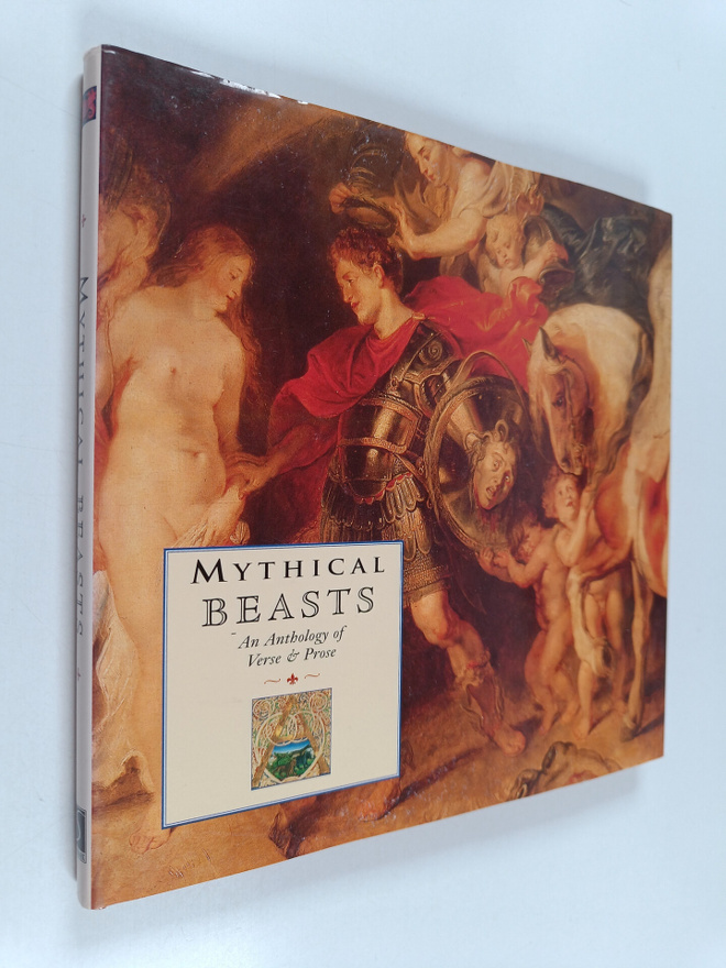 Anness Publishing ym. : Mythical Beasts - An Anthology of...