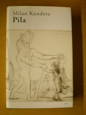 Milan Kundera: Pila