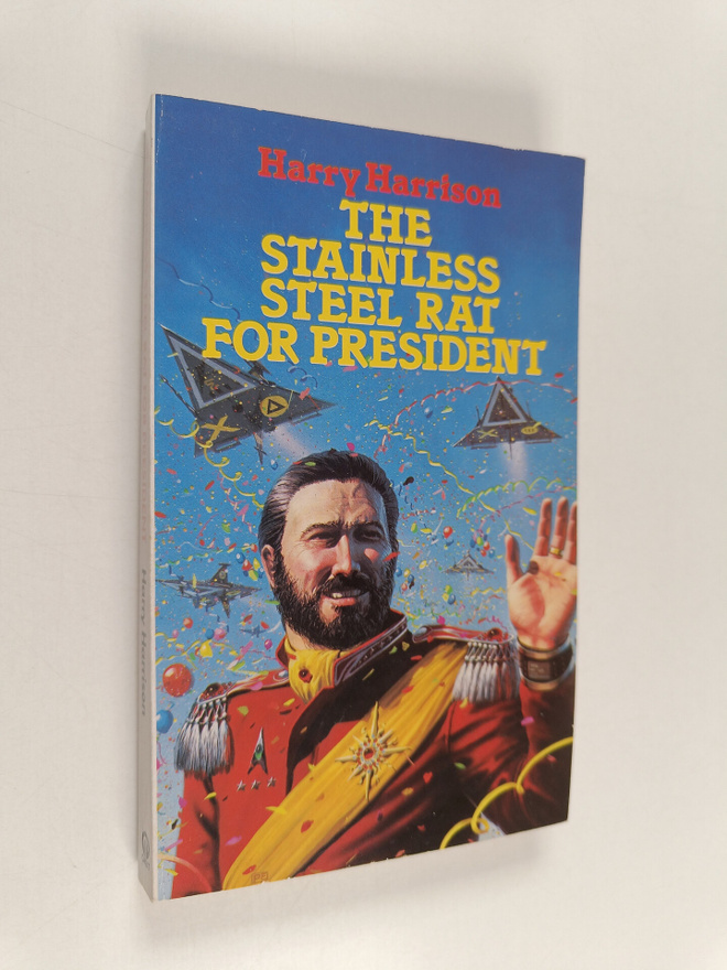 Harry Harrison : The Stainless Steel Rat for President