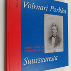 Risto Anttila : Volmari Porkka : tiedemies ja kielentutki... - pikkukuva 1
