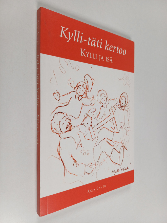 Anja Laner : Kylli-täti kertoo : Kylli ja isä -