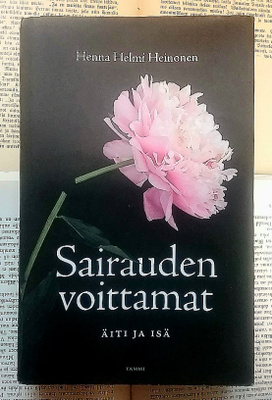 Henna Helmi Heinonen - Sairauden voittamat: äiti ja isä