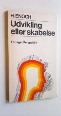 H. Enoch : Udvikling eller skabelse