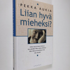 Pekka Aukia : Liian hyvä mieheksi - pikkukuva 1