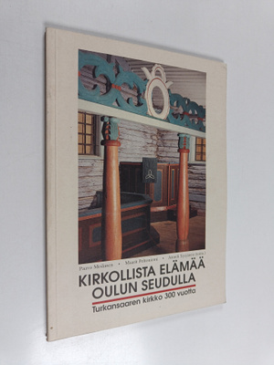 Kirkollista elämää Oulun seudulla : Turkansaaren kirkko 3...