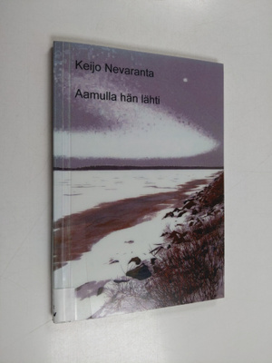 Keijo Nevaranta : Aamulla hän lähti