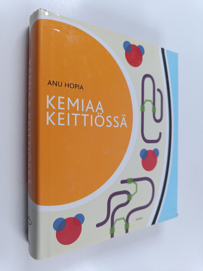 Anu Hopia : Kemiaa keittiössä