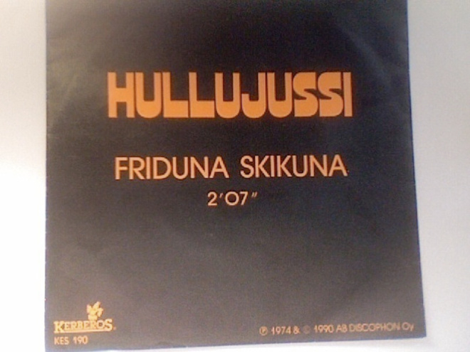HULLUJUSSI::FRIDUNA SKIKUNA / BINGO BANGO BONGO : VINYYLI 7"
