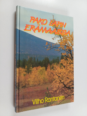 Vilho Rantanen : Pako Lapin erämaassa