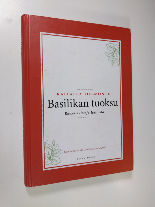 Raffaela Delmonte : Basilikan tuoksu : ruokamuistoja Ital...