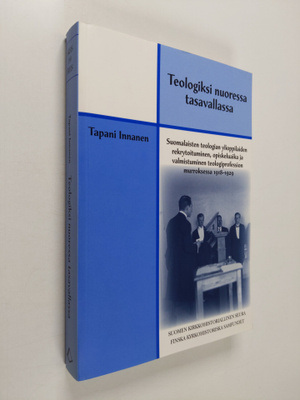 Tapani Innanen : Teologiksi nuoressa tasavallassa : suoma...