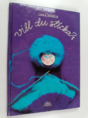 Lena Nessle : Vill du sticka?