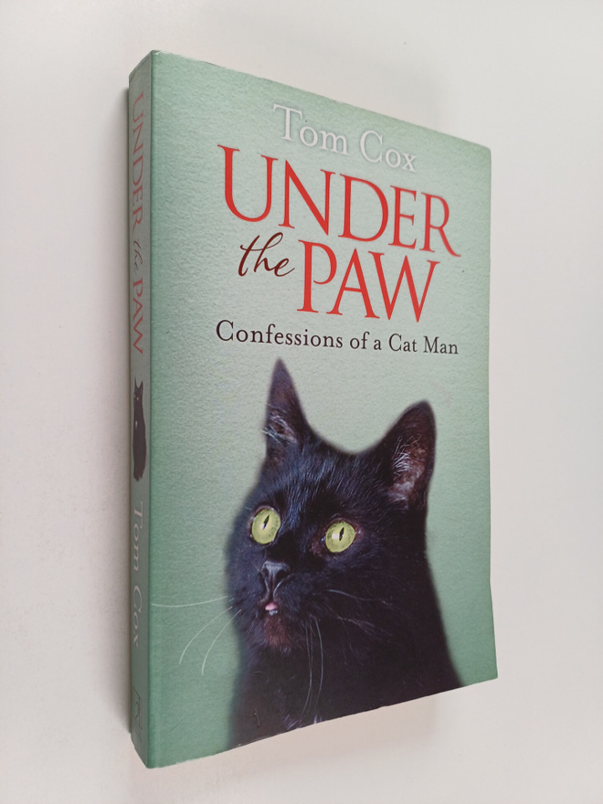 Tom Cox : Under the Paw : Confessions of a Cat Man
