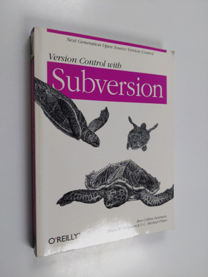 Ben Collins- Sussman : Version control with subversion