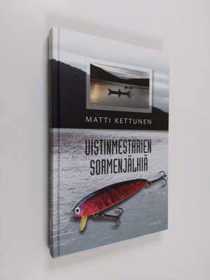 Matti Kettunen : Uistinmestarien sormenjälkiä
