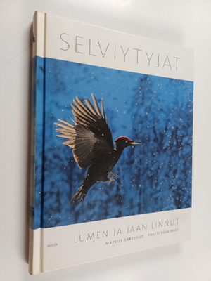 Markus Varesvuo : Selviytyjät : lumen ja jään linnut