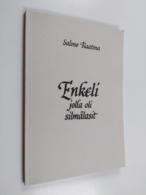 Salme Raatma : enkeli jolla oli silmälasit (tekijän omist...