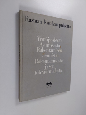 Kauko Rastas : Rastaan Kaukon puhetta : yrittäjyydestä, a...