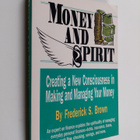 Frederick S. Brown : Money and Spirit - Creating a New Co... - pikkukuva 1