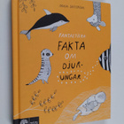 Maja Säfström : Fantastiska fakta om djurungar - pikkukuva 1