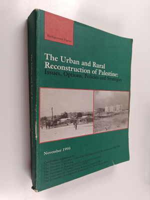 The Urban and Rural Reconstruction of Palestine : Issues,...