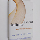 David Berlinski : Infinite Ascent - A Short History of Ma... - pikkukuva 1