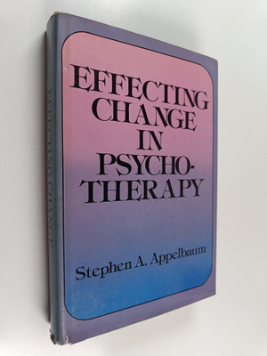 Stephen A. Appelbaum : Effecting change in psychotherapy