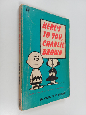 Charles M. Schulz : Here's to You, Charlie Brown