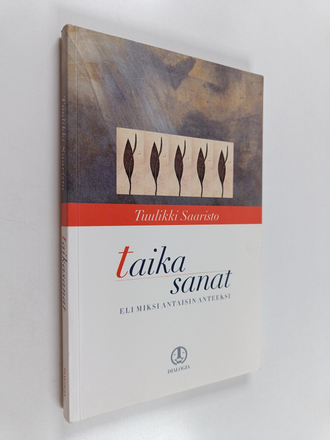 Tuulikki Saaristo : Taikasanat : eli Miksi antaisin anteeksi