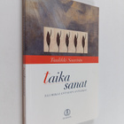 Tuulikki Saaristo : Taikasanat : eli Miksi antaisin anteeksi - pikkukuva 1
