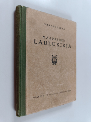 Pekka Puhakka : Maamiehen laulukirja : maatalouskoulujen ...