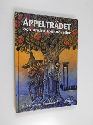 Ewa Christina Johansson : Äppelträdet och andra spöknoveller