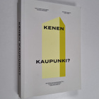 Kenen kaupunki? : Helsingin kaupunkisuunnittelu ja kulttu... - pikkukuva 1