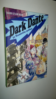 Harri Istvan Mäki : Dark Dante ja Hamletin polku