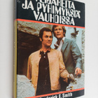 Frederick E. Smith : Veijareita ja pyhimyksiä vauhdissa :... - pikkukuva 1
