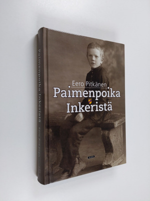 Eero Pitkänen : Paimenpoika Inkeristä (tekijän omiste, si...