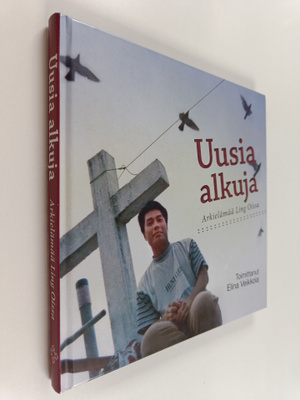 Uusia alkuja : arkielämää Ling Oissa