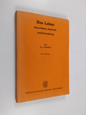Aleksandr Ivanovic Oparin : Das Leben - seine Natur, Herk...