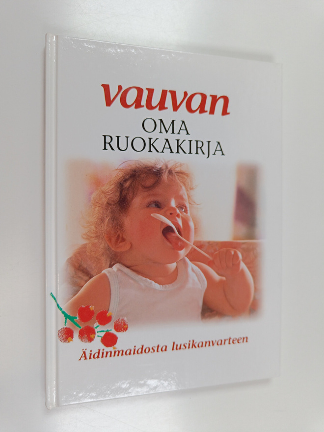 Vauvan oma ruokakirja : äidinmaidosta lusikanvarteen