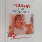 Vauvan oma ruokakirja : äidinmaidosta lusikanvarteen - pikkukuva 1